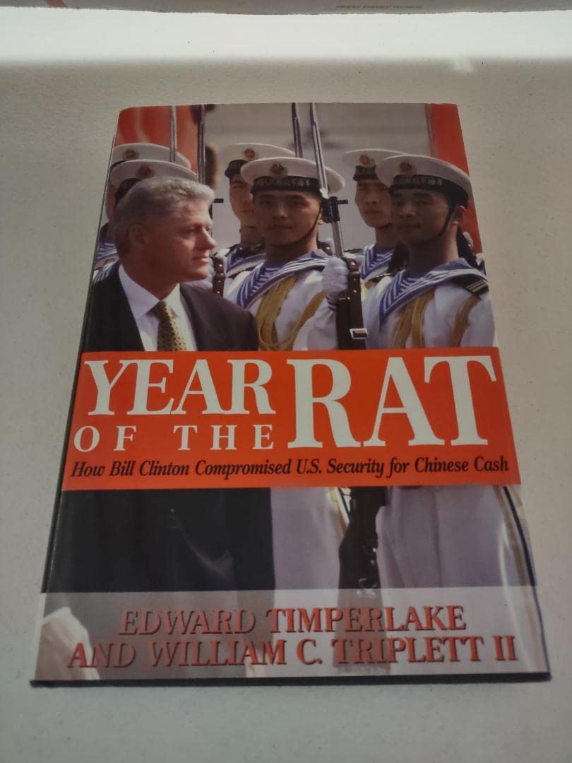 Year of the Rat: How Bill Clinton Compromised U.S. Security for Chinese Cash - 8747
