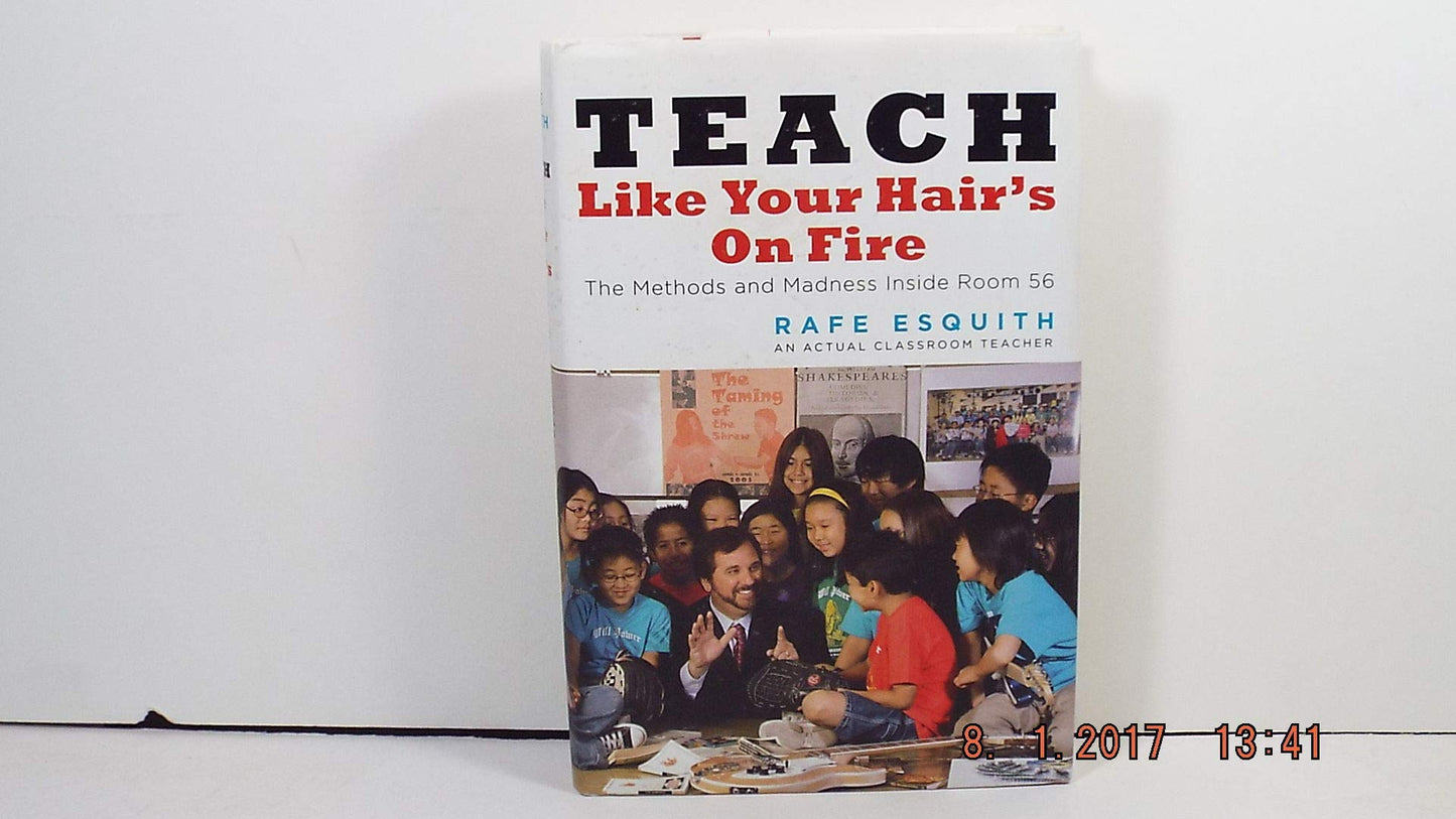 Teach Like Your Hair's on Fire: The Methods and Madness Inside Room 56 - 7453