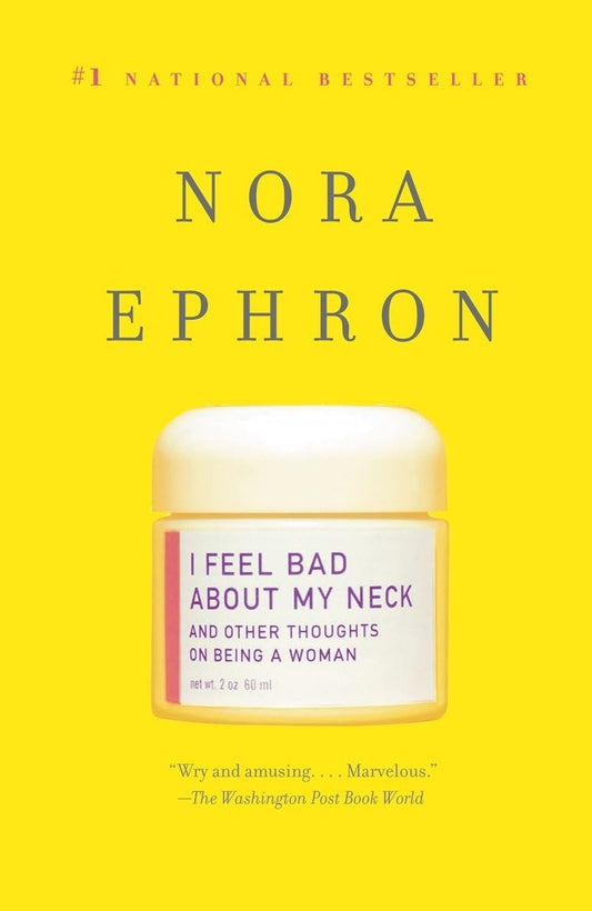 I Feel Bad About My Neck: And Other Thoughts on Being a Woman - 8802