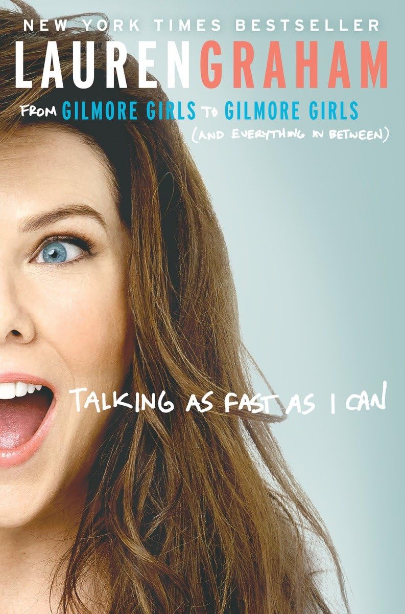 Talking as Fast as I Can: From Gilmore Girls to Gilmore Girls (and Everything in Between) - 5840
