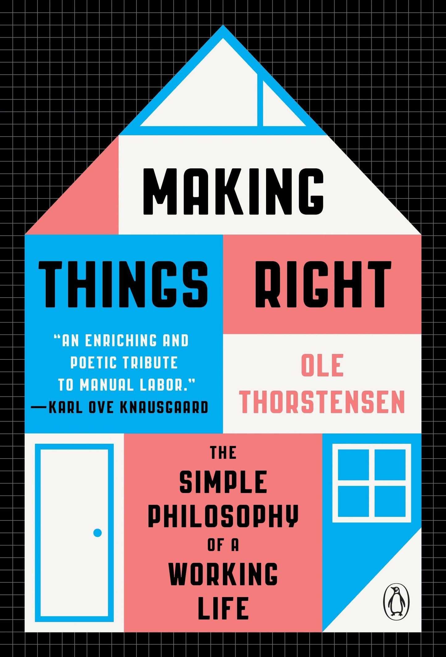 Making Things Right: The Simple Philosophy of a Working Life - 7818