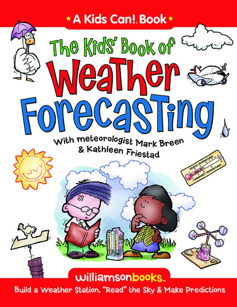 The Kids' Book of Weather Forecasting (Kids Can!) - 7456