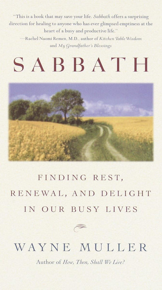 Sabbath: Finding Rest, Renewal, and Delight in Our Busy Lives - 9424