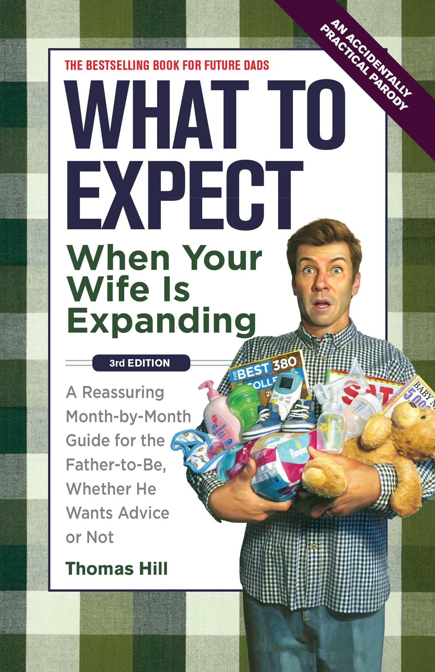 What to Expect When Your Wife Is Expanding: A Reassuring Month-by-Month Guide for the Father-to-Be, Whether He Wants Advice or Not(3rd Edition) - 1651