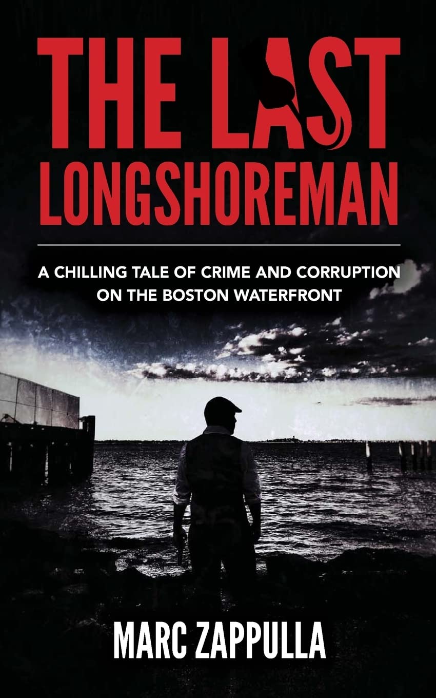 The Last Longshoreman: A Chilling Tale of Crime and Corruption on the Boston Waterfront - 1906