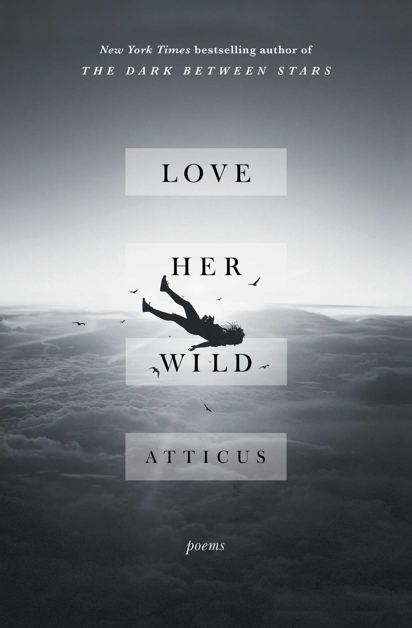 LOVE HER WILD: POEMS - 8424