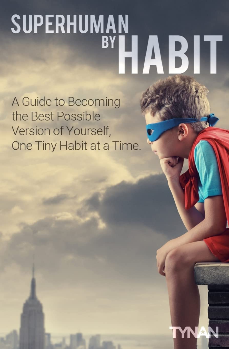 Superhuman By Habit: A Guide to Becoming the Best Possible Version of Yourself, One Tiny Habit at a Time - 6720