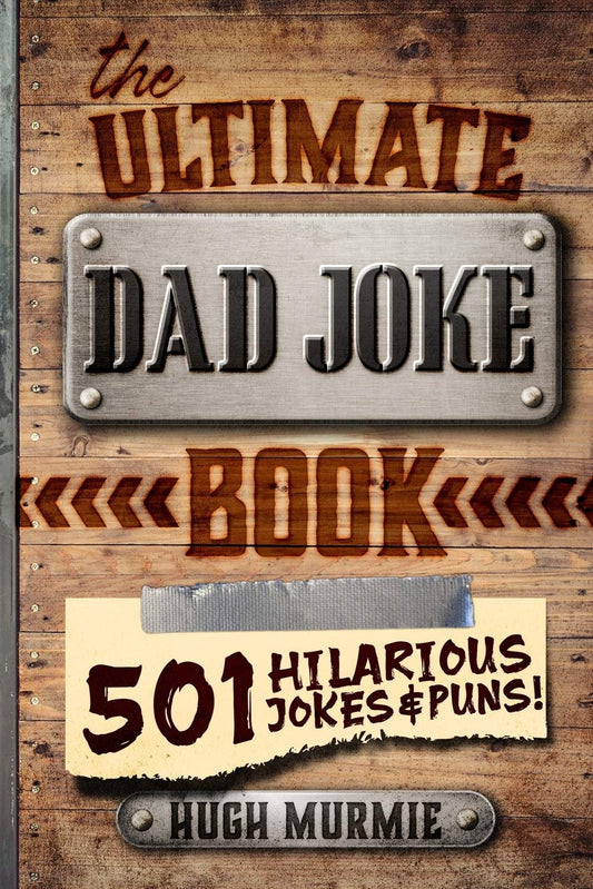 The Ultimate Dad Joke Book: 501 Hilarious Puns, Funny One Liners and Clean Cheesy Dad Jokes for Kids (Gifts For Dad) - 9906