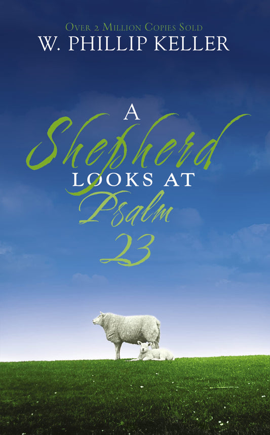 A SHEPHERD LOOKS AT PSALM 23: DI - 2708