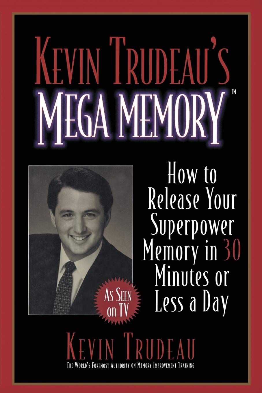 Kevin Trudeau's Mega Memory: How to Release Your Superpower Memory in 30 Minutes Or Less a Day - 220