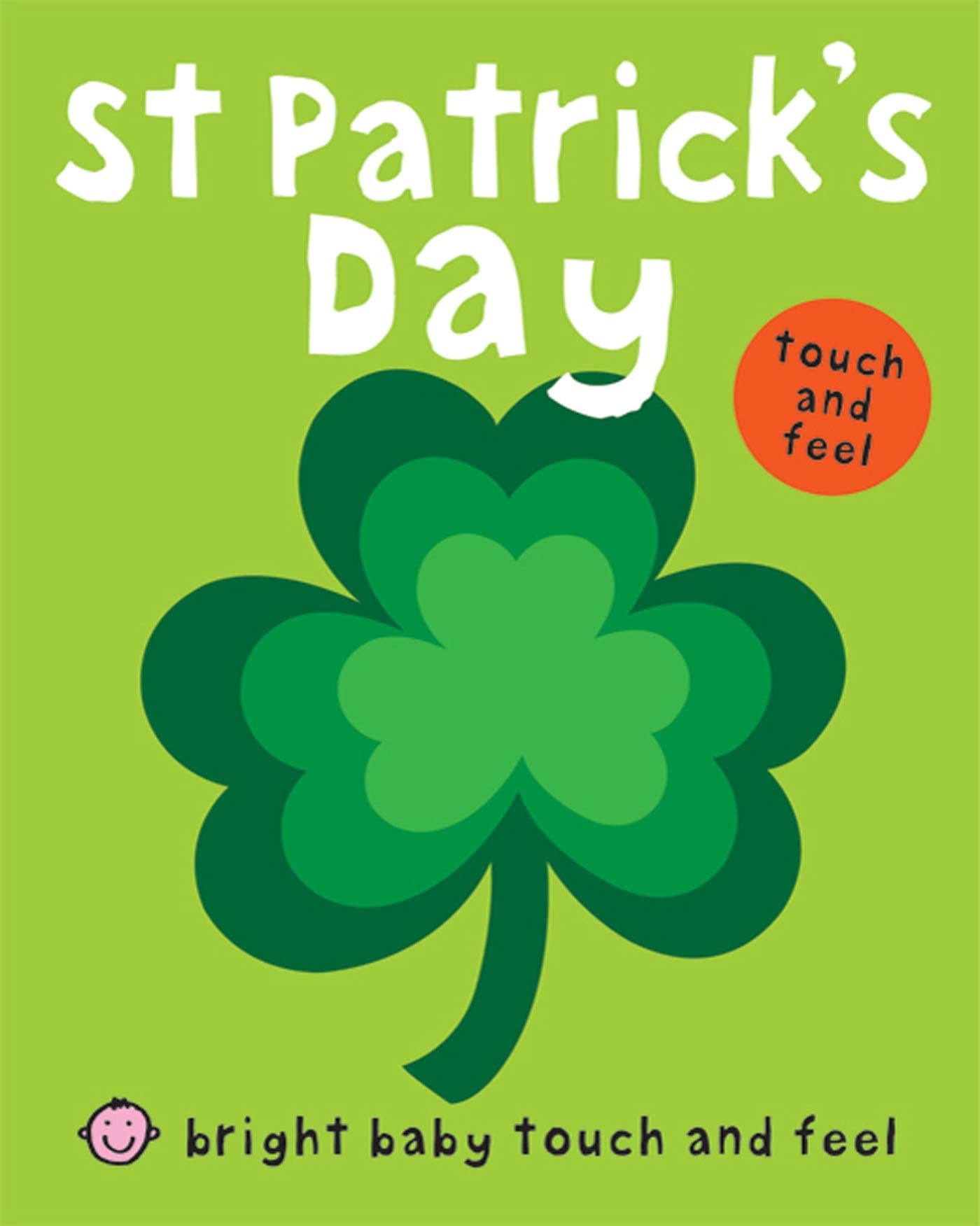 St Patrick's Day (Bright Baby Touch and Feel) - 3538