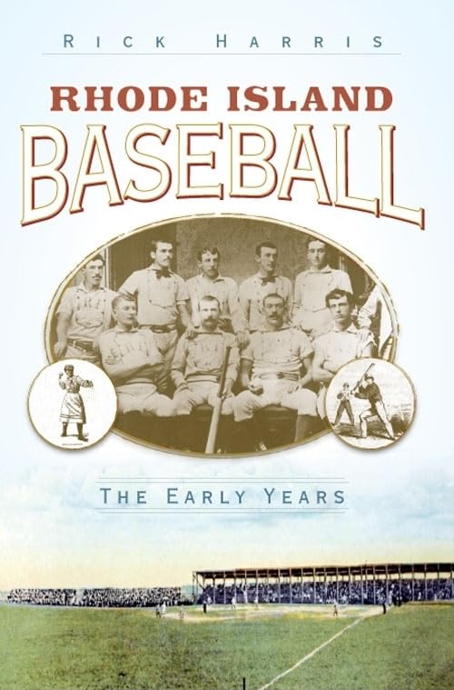 Rhode Island Baseball: The Early Years (Sports) - 920