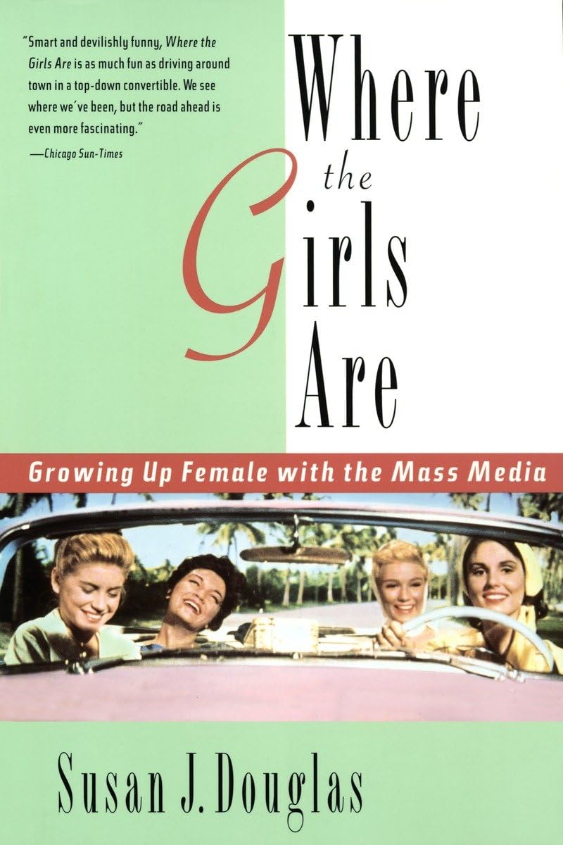 Where the Girls Are: Growing Up Female with the Mass Media - 5027