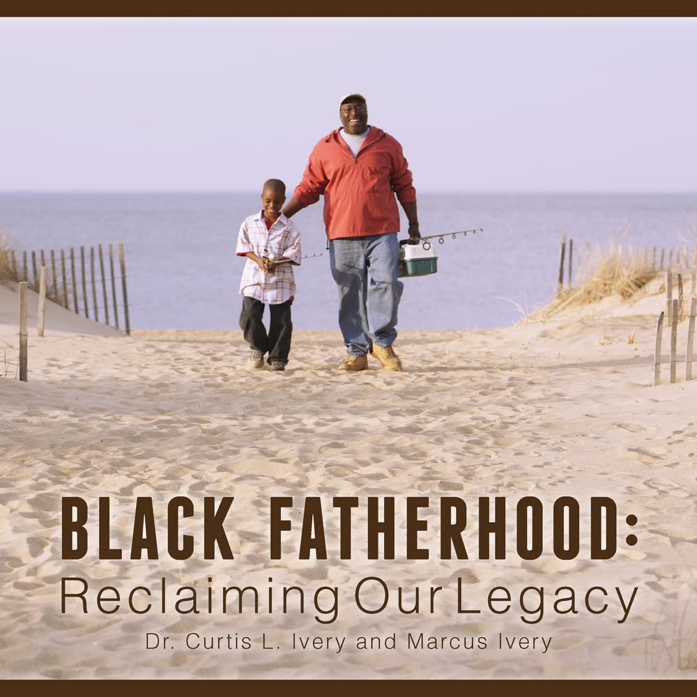 Black Fatherhood: Reclaiming Our Legacy - 429
