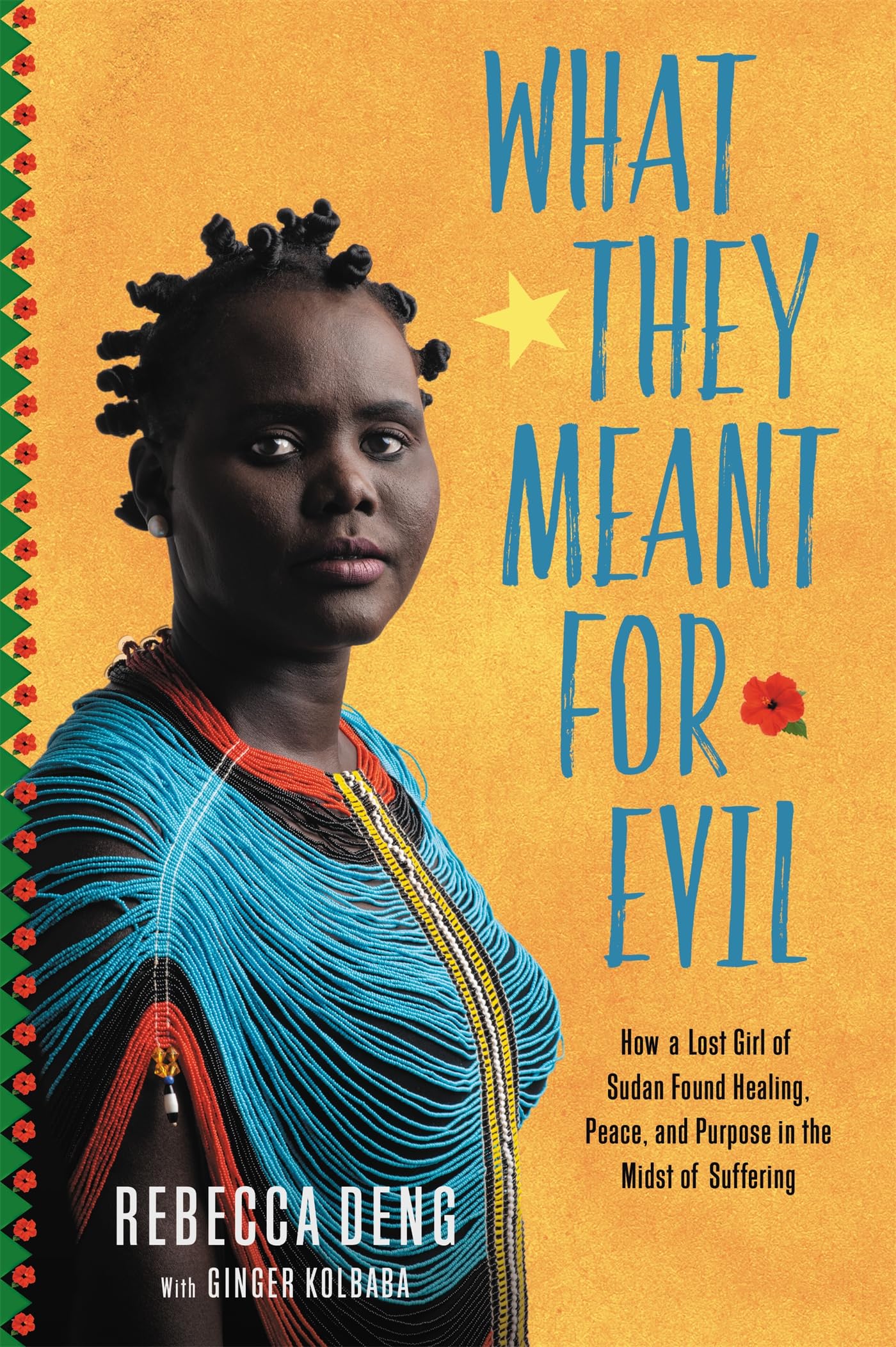 What They Meant for Evil: How a Lost Girl of Sudan Found Healing, Peace, and Purpose in the Midst of Suffering - 6376