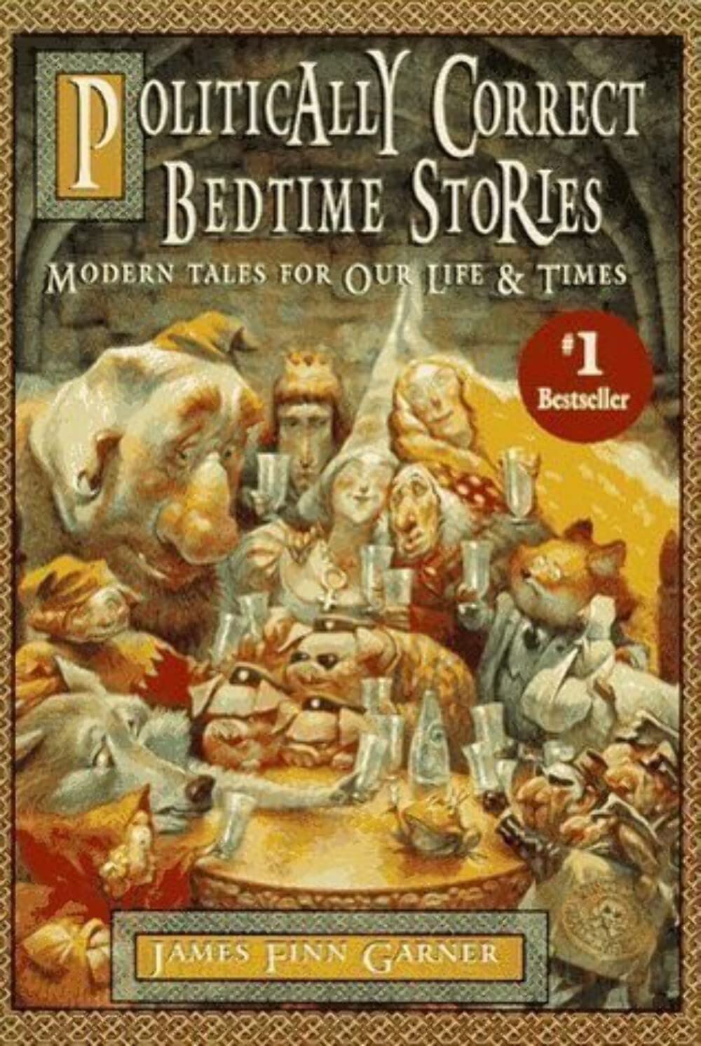 Politically Correct Bedtime Stories: Modern Tales for Our Life & Times - 6466