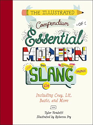 The Illustrated Compendium of Essential Modern Slang: Including Cray, Lit, Basic, and More - 4939