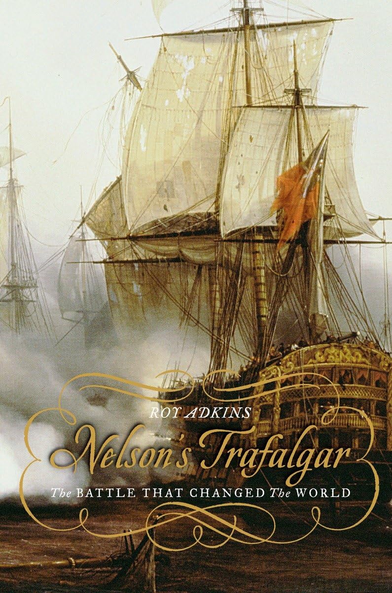 Nelson's Trafalgar: The Battle That Changed the World - 6845