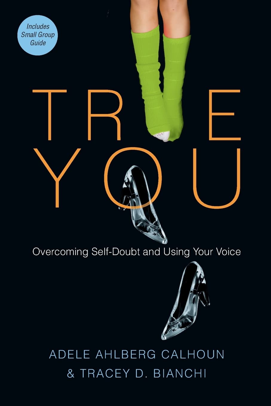 True You: Overcoming Self-Doubt and Using Your Voice - 9783