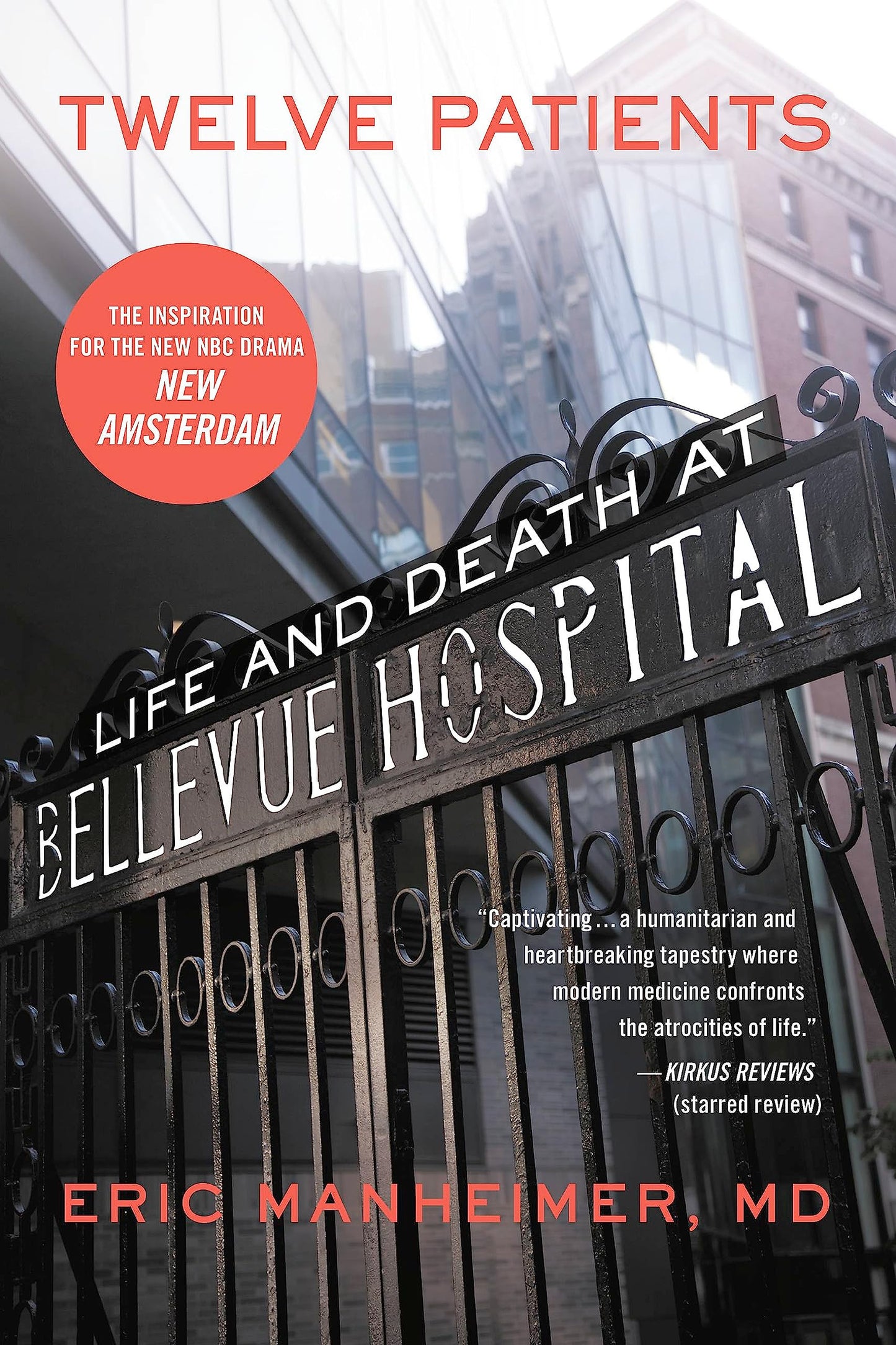 Twelve Patients: Life and Death at Bellevue Hospital (The Inspiration for the NBC Drama New Amsterdam) - 2996