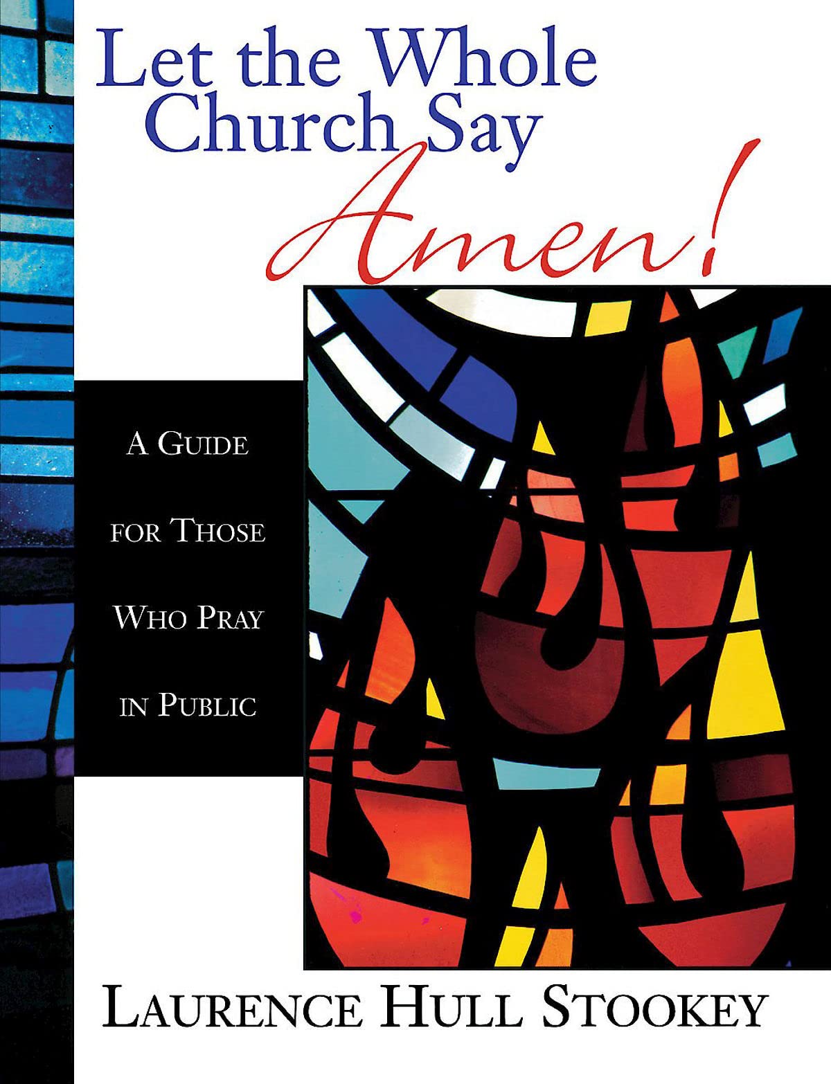 Let the Whole Church Say Amen!: A Guide for Those Who Pray in Public - 4346