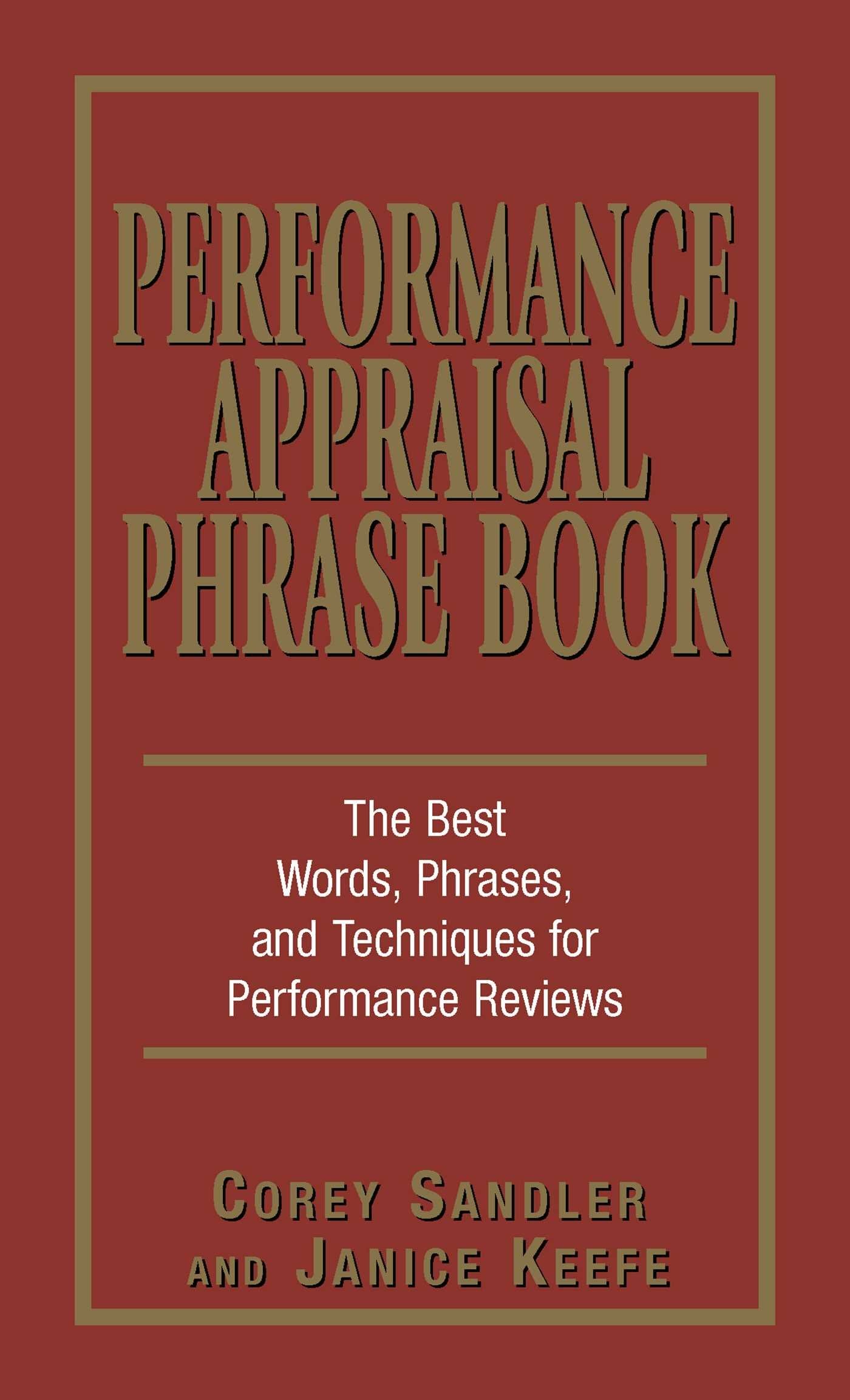 Performance Appraisal Phrase Book: The Best Words, Phrases, and Techniques for Performance Reviews - 8285