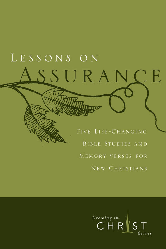 Lessons on Assurance: Five Life-Changing Bible Studies and Memory Verses for New Christians (Growing in Christ) - 1699