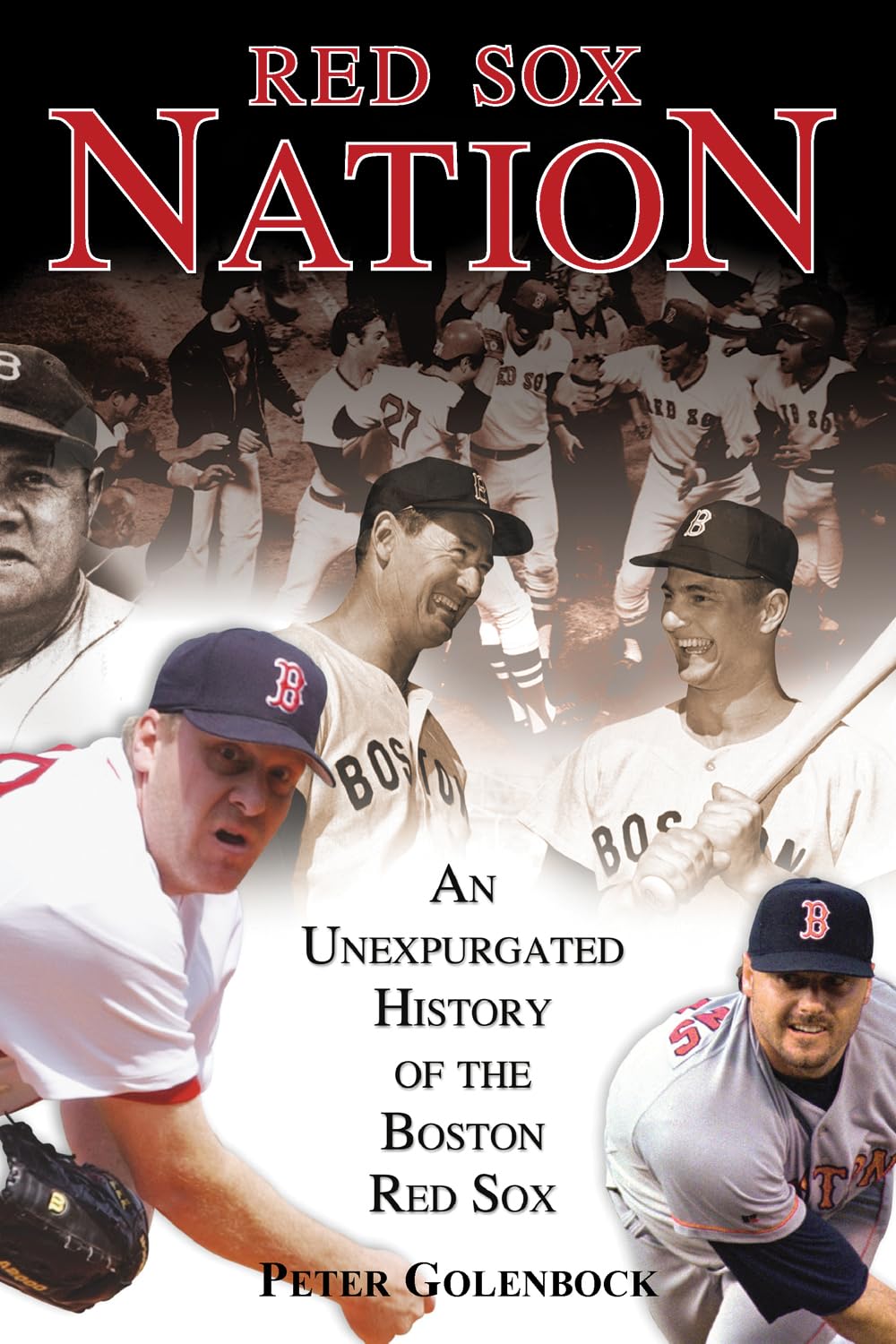 Red Sox Nation: An Unexpurgated History of the Boston Red Sox - 5613