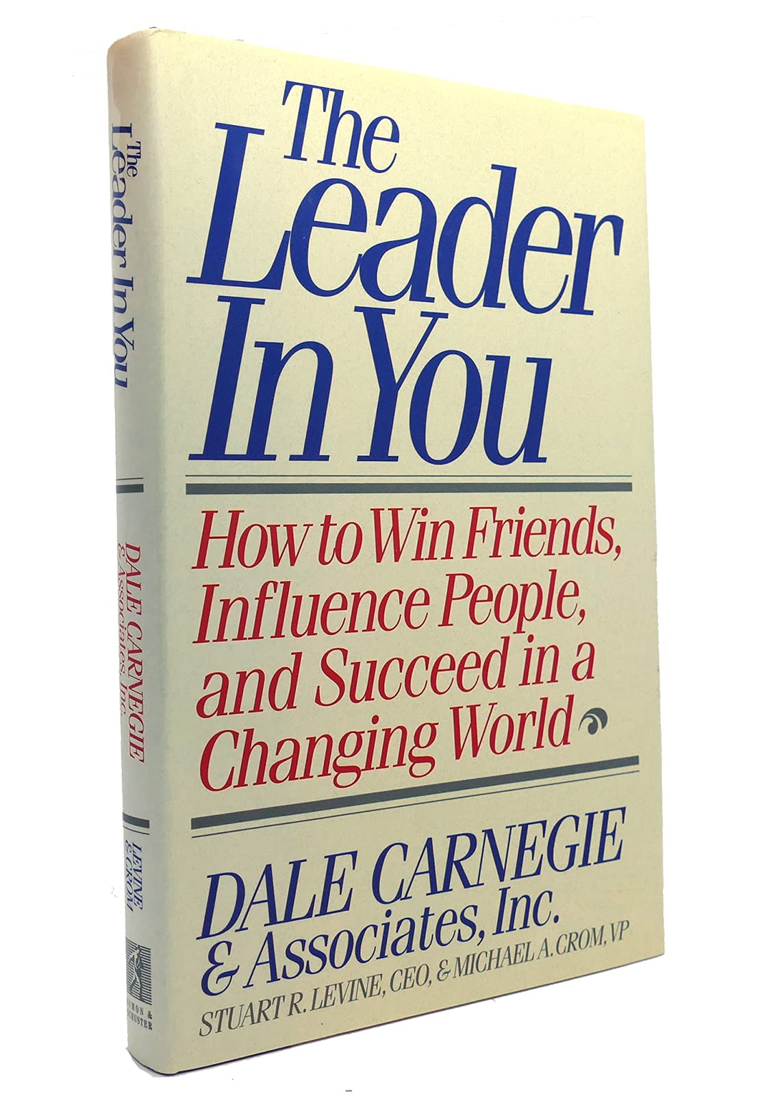 The Leader in You: How to Win Friends, Influence People, and Succeed in a Changing World - 3162