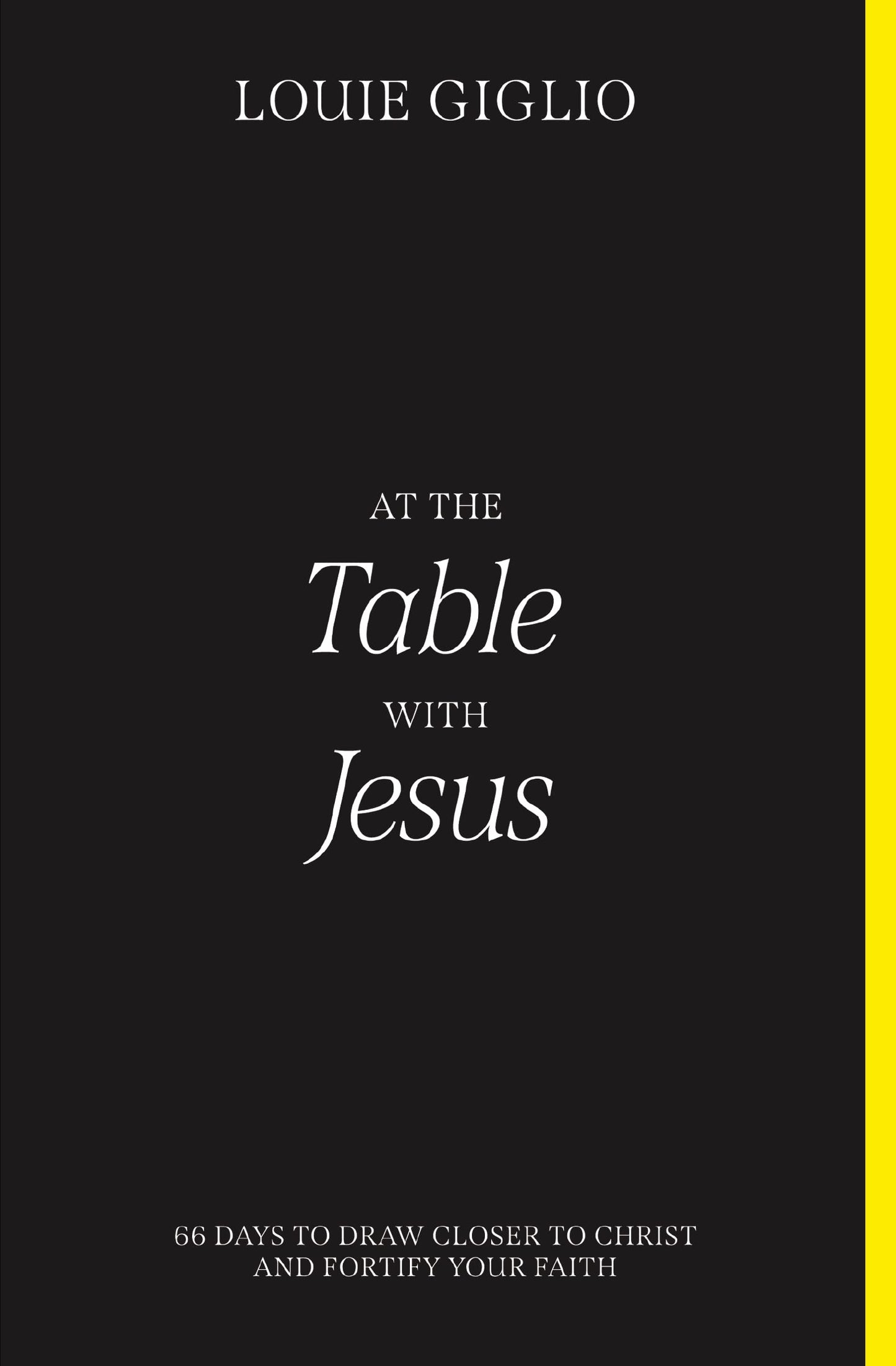 At the Table with Jesus: 66 Days to Draw Closer to Christ and Fortify Your Faith - 449