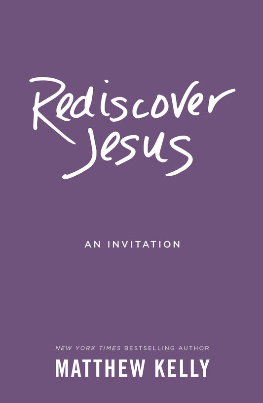 REDISCOVER JESUS: AN INVITATION
