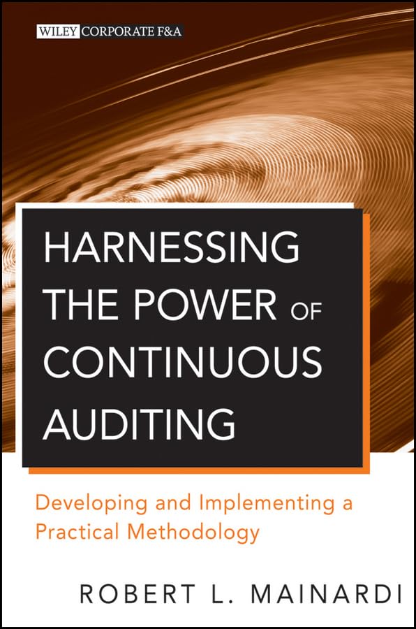 Harnessing the Power of Continuous Auditing: Developing and Implementing a Practical Methodology - 6140