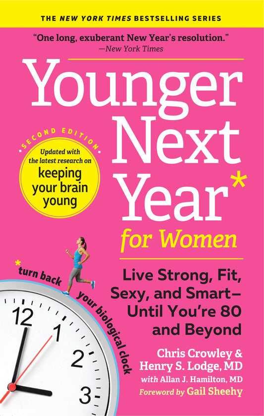 Younger Next Year for Women: Live Strong, Fit, Sexy, and Smart-Until You're 80 and Beyond (Younger Next Year) - 6561