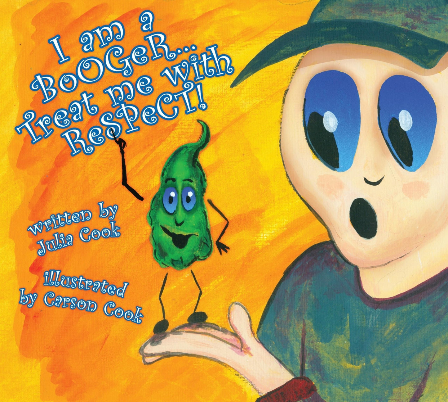 I am a Booger, Treat Me with Respect: A Picture Book About Health and Hygiene - 3308