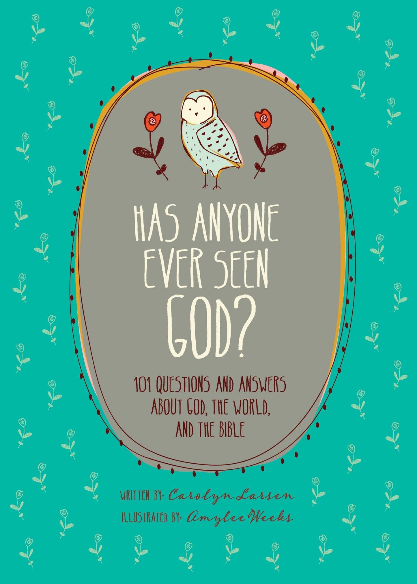 Has Anyone Ever Seen God?: 101 Questions and Answers about God, the World, and the Bible - 2473