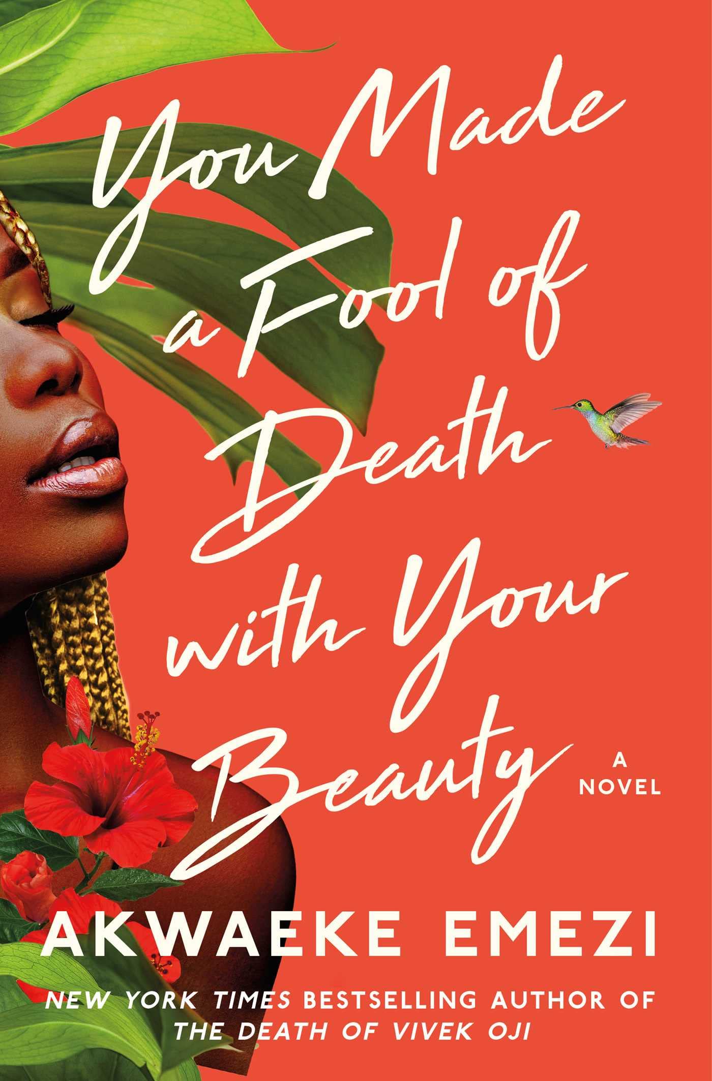 You Made a Fool of Death with Your Beauty: A Novel - 2742