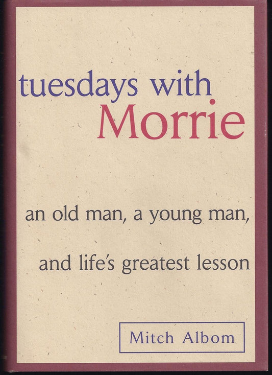 Tuesdays with Morrie: An Old Man, a Young Man, & Life's Greatest Lesson - 9543