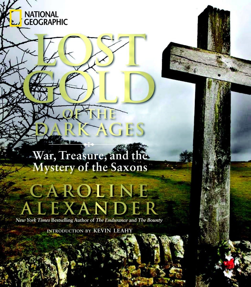 Lost Gold of the Dark Ages: War, Treasure, and the Mystery of the Saxons - 9136