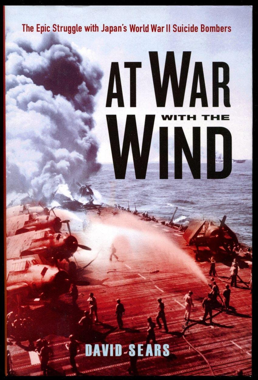 At War With The Wind: The Epic Struggle with Japan's World War II Suicide Bombers - 4995