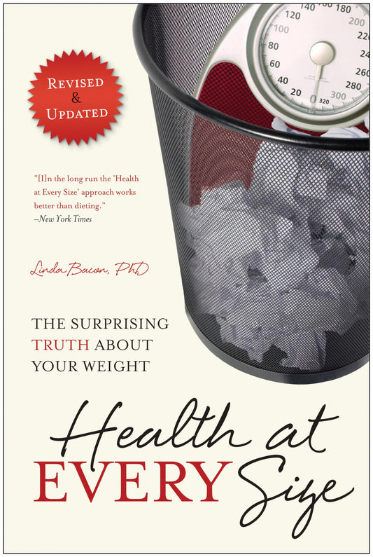 Health At Every Size: The Surprising Truth About Your Weight - 4527