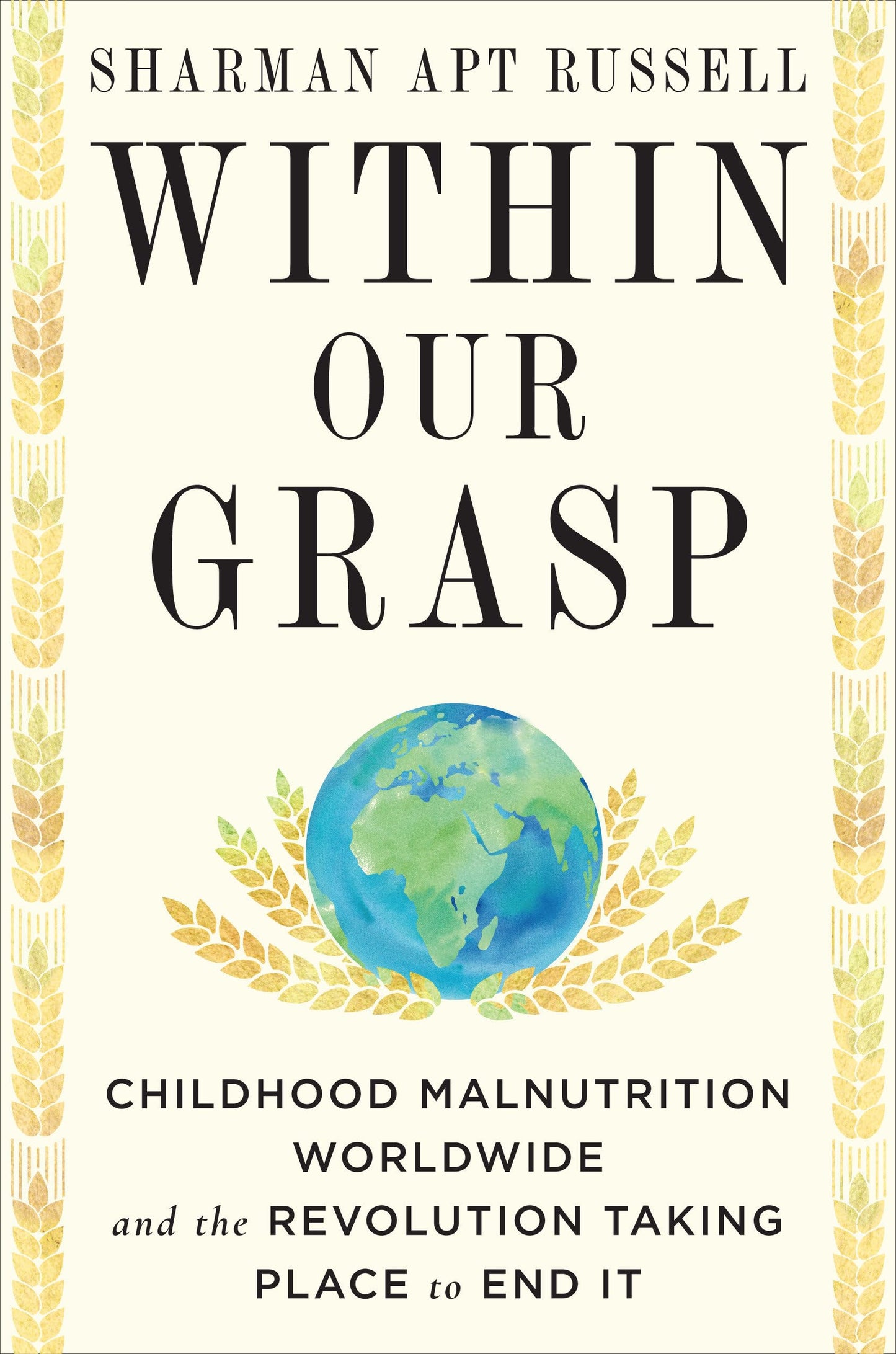 Within Our Grasp: Childhood Malnutrition Worldwide and the Revolution Taking Place to End It - 102