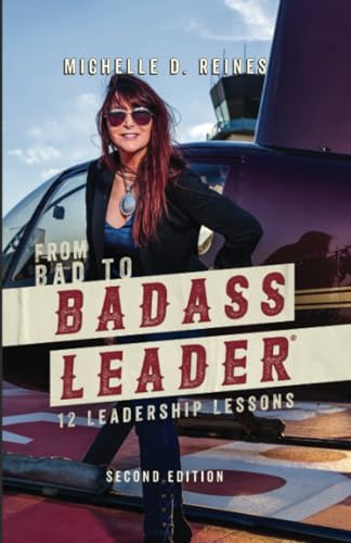 From Bad to Badass Leader: 12 Leadership Lessons - 3127