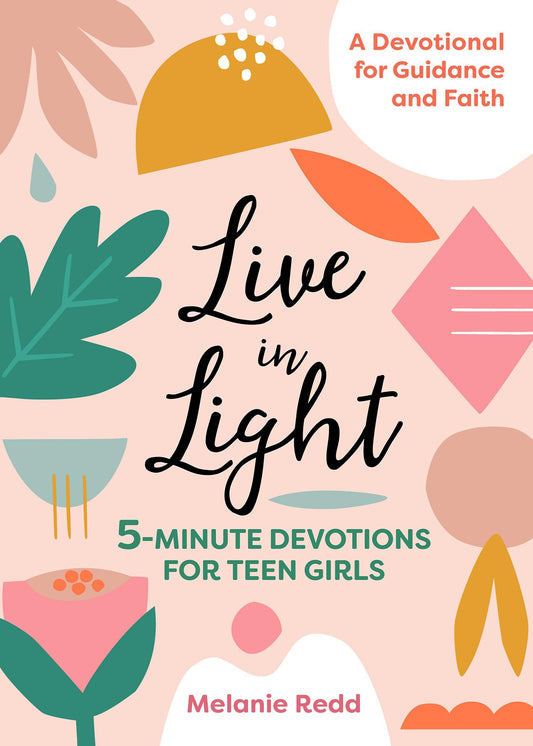 Live in Light: 5-Minute Devotions for Teen Girls (Inspirational Devotional for Teen Girls) - 8224