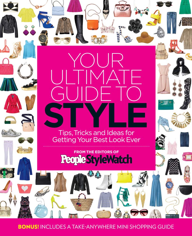 Your Ultimate Guide to Style: Tips, Tricks and Ideas For Getting Your Best Look Ever - 8133
