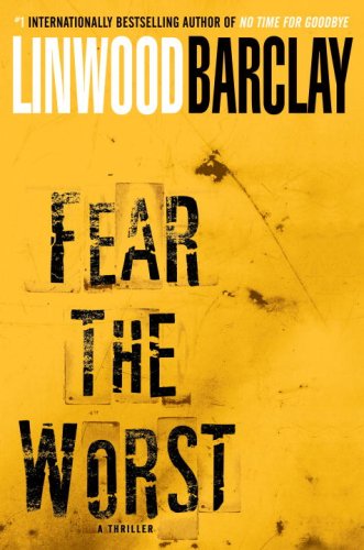 Fear the Worst: A Novel - 4674
