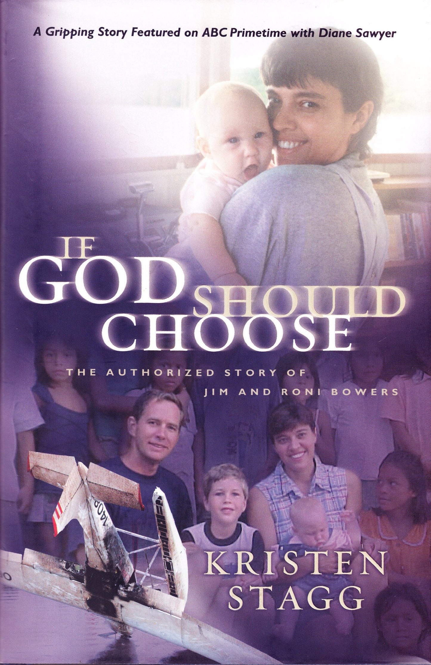 If God Should Choose: The Authorized Story of Jim and Roni Bowers - 9556
