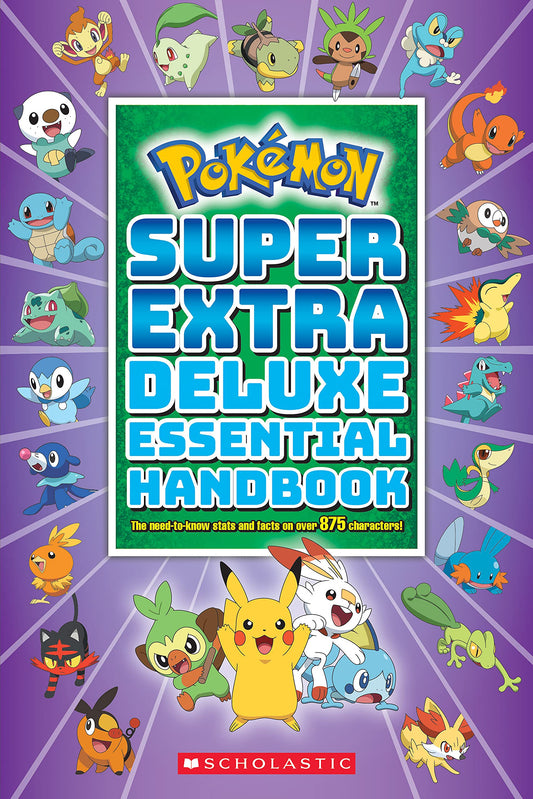 Super Extra Deluxe Essential Handbook (Pokmon): The Need-to-Know Stats and Facts on Over 875 Characters - 4638