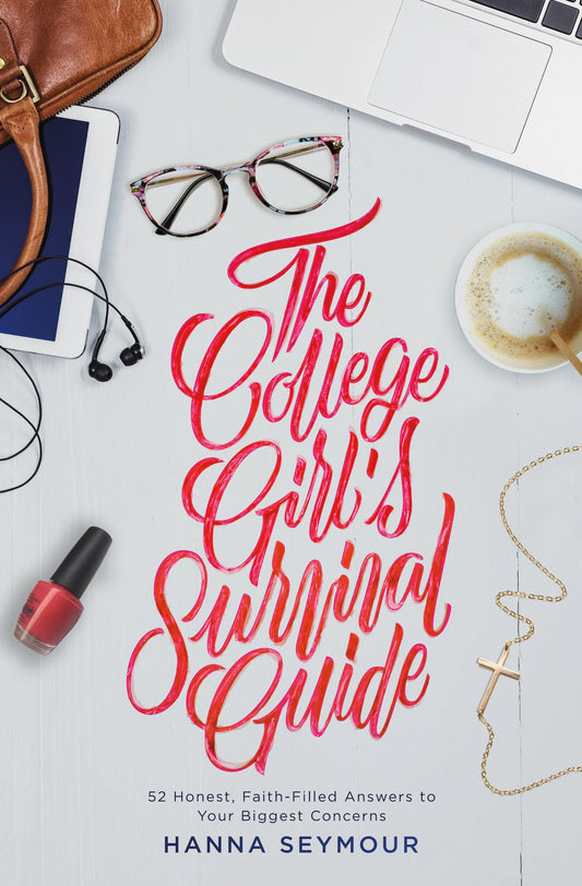 The College Girl's Survival Guide: 52 Honest, Faith-Filled Answers to Your Biggest Concerns - 9659