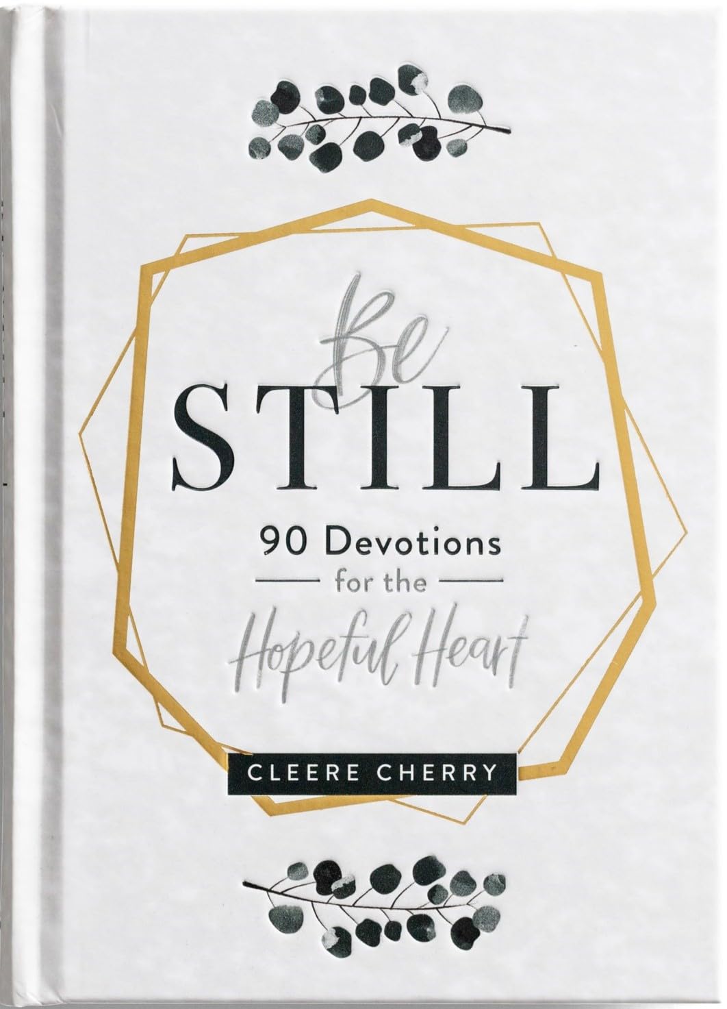 Be Still: 90 Devotions for the Hopeful Heart - 5113