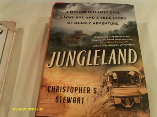 Jungleland: A Mysterious Lost City, a WWII Spy, and a True Story of Deadly Adventure - 830